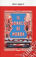 Il monaco di Mokha libro