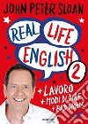 Real life english. Vol. 2 libro