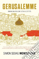 Gerusalemme. Biografia di una città libro