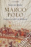 Marco Polo. Viaggio ai confini del Medioevo libro