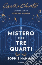 Il mistero dei tre quarti. Un nuovo caso per Hercule Poirot libro