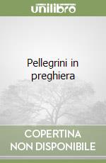 Pellegrini in preghiera