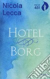 Hotel Borg libro di Lecca Nicola