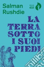 La terra sotto i suoi piedi libro