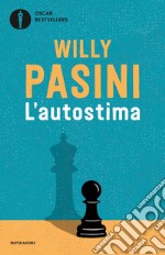 L'autostima. Volersi bene per voler bene agli altri libro