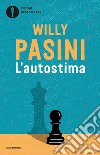 L'autostima. Volersi bene per voler bene agli altri libro