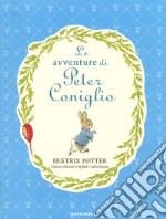 Le avventure di Peter Coniglio. Ediz. a colori libro