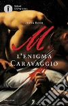 M. L'enigma Caravaggio libro