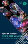 Il libro degli universi. Guida completa agli universi possibili libro