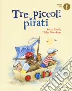 Tre piccoli pirati. Ediz. a colori libro