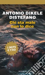 Chi sta male non lo dice libro