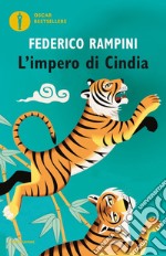 L'Impero di Cindia. Cina, India e dintorni: la superpotenza asiatica da tre miliardi e mezzo di persone libro