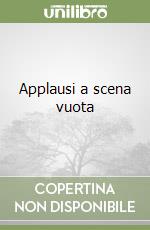 Applausi a scena vuota libro