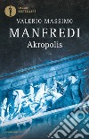 Akropolis. La grande epopea di Atene libro