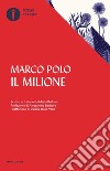 Il milione. Scritto in italiano da Maria Bellonci libro