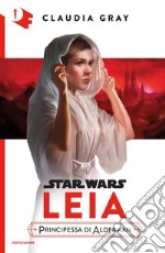 Leia. Principessa di Alderaan. Star Wars libro