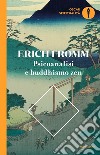 Psicoanalisi e buddhismo zen libro