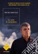 Le stelle di Lampedusa. La storia di Anila e di altri bambini che cercano il loro futuro fra noi libro