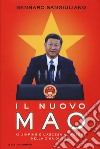 Il nuovo Mao. Xi Jinping e l'ascesa al potere nella Cina di oggi libro di Sangiuliano Gennaro