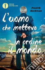 L'uomo che metteva in ordine il mondo libro