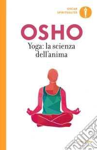 Yoga: la scienza dell'anima