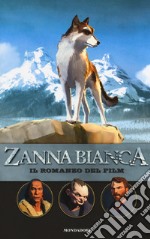 Zanna Bianca. Il romanzo del film libro