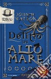 Elementare, Watson!. Vol. 2: Delitto in alto mare libro