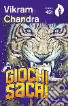 Giochi sacri libro di Chandra Vikram