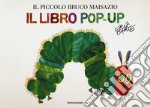 Il piccolo bruco Maisazio. Libro pop-up. Nuova ediz. libro