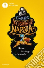 Il leone, la strega e l'armadio. Le cronache di Narnia. Vol. 2 libro