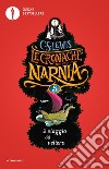Il viaggio del veliero. Le cronache di Narnia. Vol. 5 libro di Lewis Clive S.