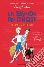 Il circo misterioso. La banda dei cinque. Vol. 5 libro