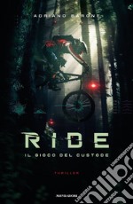 Ride. Il gioco del custode libro