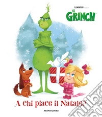 A chi piace il Natale? Il Grinch. Ediz. a colori libro