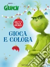 Gioca e colora. Il Grinch. Con adesivi. Ediz. a colori libro