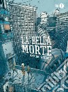 La bella morte libro