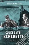 Quei patti benedetti. Cosa resta oggi dei Patti Lateranensi tra Mussolini e Pio XI libro