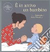 È in arrivo un bambino. Ediz. a colori libro di Burningham John