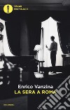 La sera a Roma libro di Vanzina Enrico