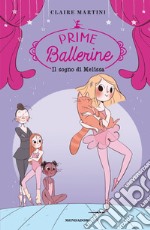 Il sogno di Melissa. Prime ballerine. Vol. 1 libro