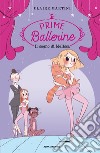 Il sogno di Melissa. Prime ballerine. Vol. 1 libro di Martini Claire