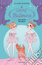 Due stelle sul palco. Prime ballerine. Vol. 2 libro