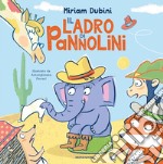 Il ladro di pannolini. Ediz. a colori libro