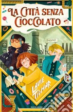 La città senza cioccolato libro