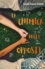 La chimica degli opposti libro