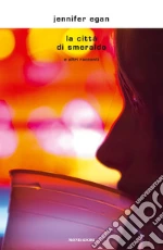 La città di Smeraldo e altri racconti libro