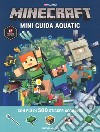 Minecraft. Mini guida aquatic. Con adesivi libro