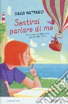 Sentirai parlare di me. Vita e avventure della prima reporter della storia libro