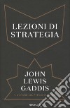 Lezioni di strategia libro di Gaddis John Lewis