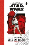 Le leggende di Luke Skywalker. Star Wars libro di Liu Ken